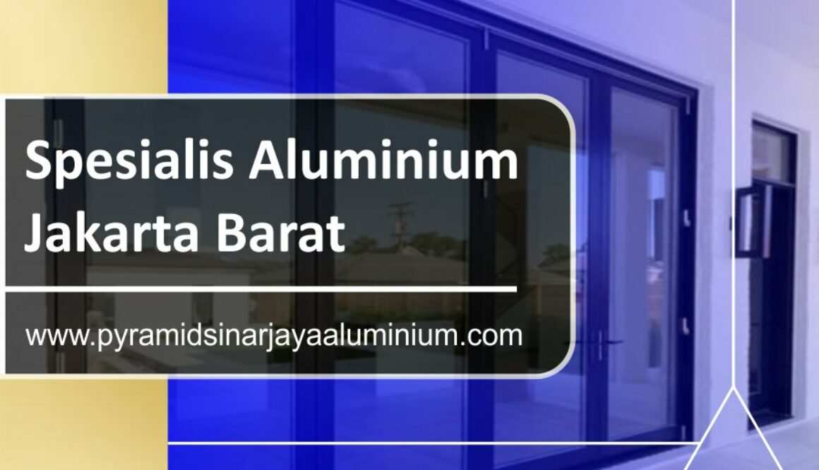 artikel-pyramid-sinar-jaya-aluminium-spesialis-aluminium-jakarta-barat