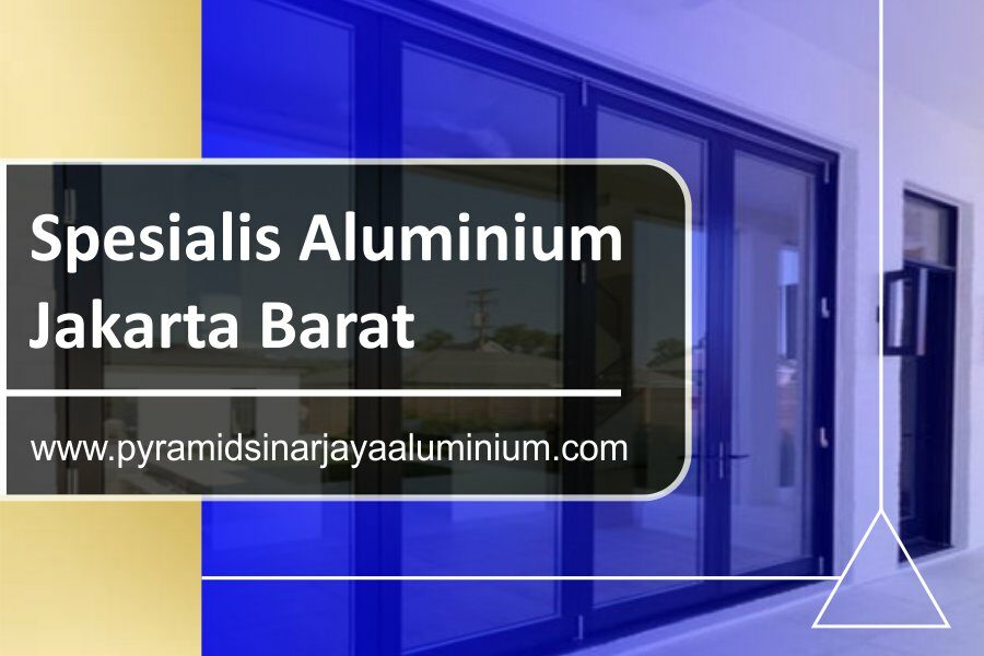 artikel-pyramid-sinar-jaya-aluminium-spesialis-aluminium-jakarta-barat