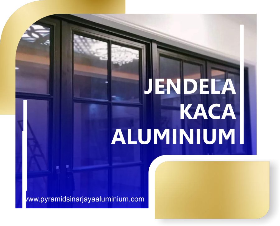 JENDELA KACA ALUMINIUM JENDELA KACA ALUMINIUM