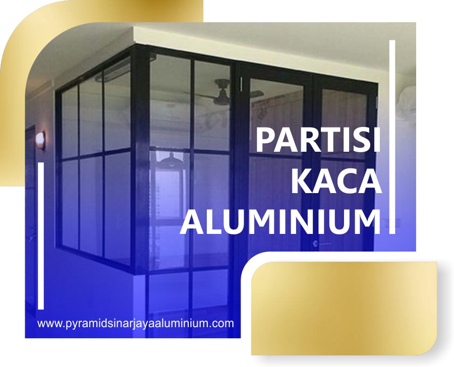 PARTISI KACA ALUMINIUM PARTISI KACA ALUMINIUM